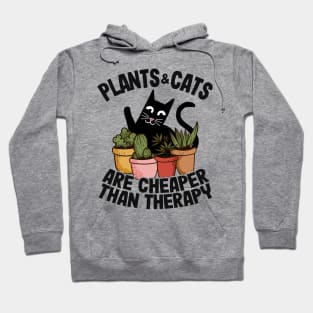 Plants & Cats Are Cheaper Than Therapy Gardening Gift Funny Cat Lover Hoodie